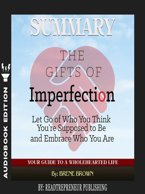 cover image of Summary of The Gifts of Imperfection: Let Go of Who You Think You're Supposed to Be and Embrace Who You Are by Brene Brown